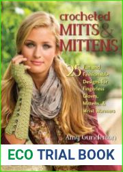 Crocheted Mitts & Mittens 25 Fun and Fashionable Designs for Fingerless Gloves, Mittens, & Wrist Warmers