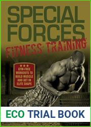 Special Forces Fitness Training Gym-Free Workouts to Build Muscle and Get in Elite Shape