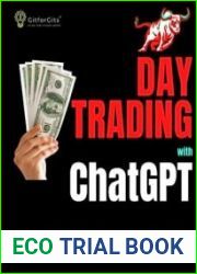 Day Trading with ChatGPT Test the Power of AI for Stock Market Predictions