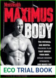 Men|s Health Maximus Body The Physical and Mental Training Plan That Shreds Your Body, Builds Serious Strength, and Makes You Unstoppably Fit