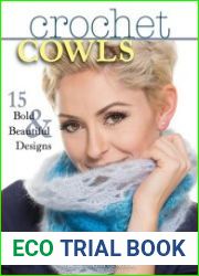 Crochet Cowls 15 Bold & Beautiful Designs