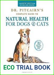 Dr. Pitcairn|s Complete Guide to Natural Health for Dogs & Cats, 4th Edition