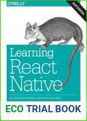 Learning React Native Building Native Mobile Apps with javascript, 2nd Edition