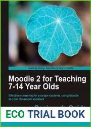 Moodle 2 for Teaching 7-14 Year Olds