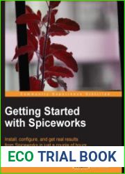 Getting started with Spiceworks install, configure, and get real results from Spiceworks in just a couple of hours