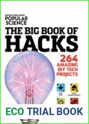 The Big Book of Hacks 264 Amazing DIY Tech Projects