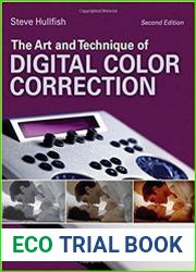 The Art and Technique of Digital Color Correction, 2nd Edition