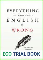 Everything You Know About English Is Wrong