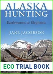 Alaska Hunting Earthworms to Elephants