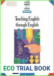 Teaching English Through English A Course in Classroom Language and Techniques