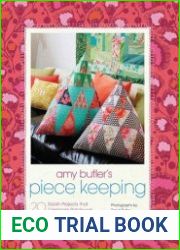 Amy Butler|s Piece Keeping 20 Stylish Projects that Celebrate Patchwork