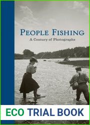 People Fishing A Century of Photographs