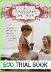 The Tragedy of Arthur A Novel