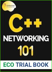 C++ Networking 101 Unlocking Sockets, Protocols, VPNs, and Asynchronous I/O with 75+ sample programs