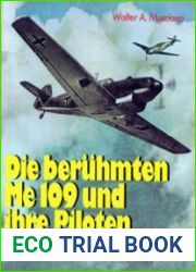 Die Beruhmten Me-109 und ihre Piloten 1939-1945