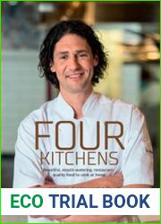 Four Kitchens Beautiful, mouth-watering, restaurant-quality food to cook at home