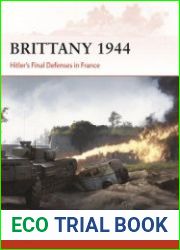 Brittany 1944 Hitler’s Final Defenses in France (Osprey Campaign 320)