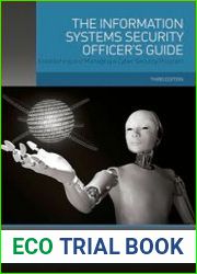 The Information Systems Security Officer|s Guide Establishing and Managing a Cyber Security Program, 3rd Edition