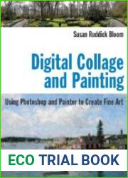 книги Digital Collage and Painting, Second Edition Using Photoshop and Painter to Create Fine Art