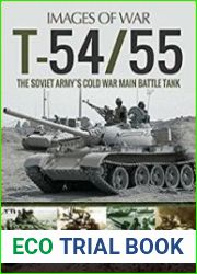 T-54/55 The Soviet Army|s Cold War Main Battle Tank