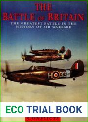 The Battle of Britain The Greatest Battle in the History of Air Warfare