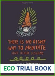 There Is No Right Way to Meditate And Other Lessons