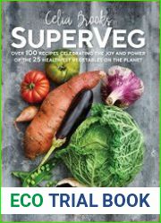 SuperVeg The Joy and Power of the 25 Healthiest Vegetables on the Planet