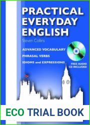 Practical Everyday English Advanced Vocabulary, Phrasal Verbs, Idioms and Expressions + CD