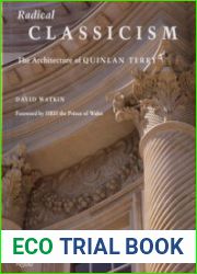 Radical Classicism The Architecture of Quinlan Terry