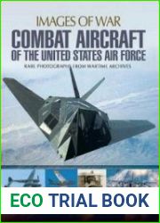 Combat Aircraft of the United States Air Force Rare Photographs From Wartime Archives