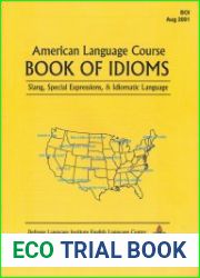 American Language Course Book of Idioms. Slang, Special Expressions, & Idiomatic Language