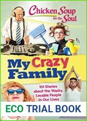 Chicken Soup for the Soul My Crazy Family 101 Stories about the Wacky, Lovable People in Our Lives
