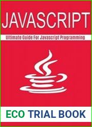 javascript The Ultimate guide for javascript programming (javascript for beginners, how to program, software development, basic javascript, browsers)