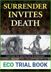 Surrender Invites Death Fighting the Waffen SS in Normandy