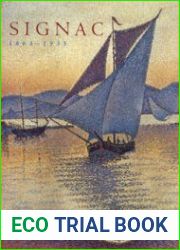 Signac, 1863–1935 Master Neo-Impressionist