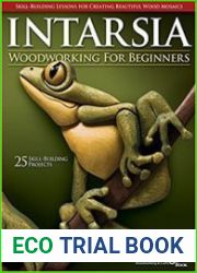 Intarsia Woodworking for Beginners Skill-Building Lessons for Creating Beautiful Wood Mosaics 25 Skill-Building Projects