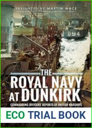 The Royal Navy at Dunkirk Commanding Officers| Reports of British Warships In Action During Operation Dynamo