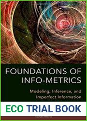 Foundations of Info-Metrics Modeling, Inference, and Imperfect Information