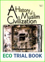 A History of Muslim Civilization Vol.1
