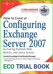 How to Cheat at Configuring Exchange Server 2007 Including Outlook Web, Mobile, and Voice Access