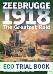 Zeebrugge 1918 The Great Raid