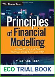 Principles of Financial Modelling Model Design and Best Practices Using Excel and VBA