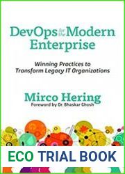DevOps For The Modern Enterprise Winning Practices to Transform Legacy IT Organizations