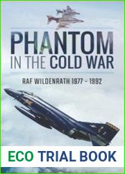 Phantom in the Cold War RAF Wildenrath 1977-1992