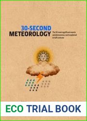 30-Second Meteorology The 50 Most Significant Events and Phenomena, Each Explained in Half a Minute