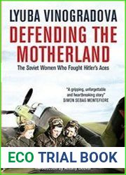 Defending the Motherland The Soviet Women Who Fought Hitler|s Aces