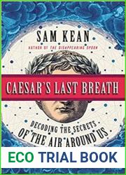 Caesar|s Last Breath Decoding the Secrets of the Air Around Us
