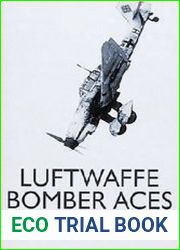 Luftwaffe Bomber Aces Men, Machines, Methods