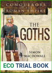 Conquerors of the Roman Empire The Goths