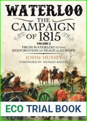 Waterloo The Campaign of 1815 Volume 2 From Waterloo to the Restoration of Peace in Europe